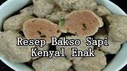 Resep Bakso Sapi Biar Kenyal Kuliner Paling Maknyus!