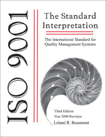 ISO 9001, The Standard InterpretationBy Leland R. Beaumont
