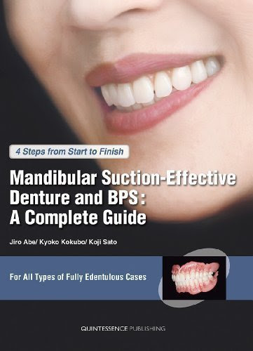 Mandibular Suction-Effective Denture and BPS: A Complete Guide : 4 Steps from Start to Finish 1st (first) Edition