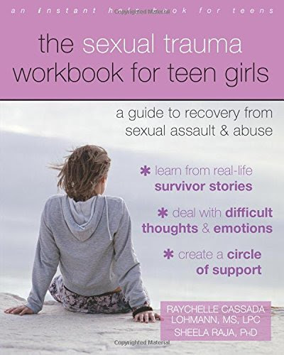 The Sexual Trauma Workbook For Teen Girls A Guide To