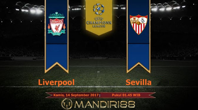  Prediksi Bola : Liverpool Vs Sevilla , Kamis 14 September 2017 Pukul 01.45 WIB
