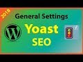 Yoast SEO Tutorial 2018 General Settings