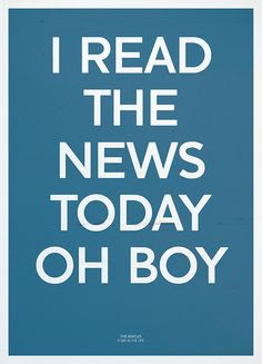 I read the news today, oh boy