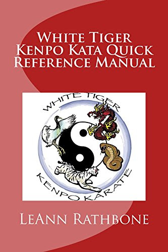 White Tiger Kenpo Kata Quick Reference Manual, by LeAnn Rathbone