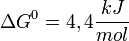 \Delta G^0 = 4,4 \frac{kJ}{mol}