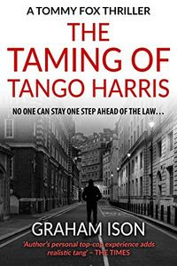 The Taming of Tango Harris by Graham Ison
