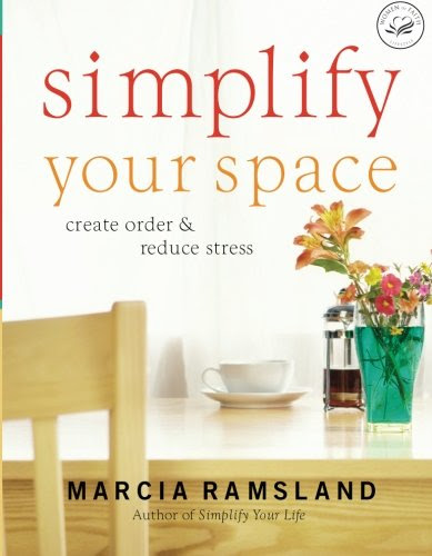 Simplify Your Space: Create Order and Reduce Stress, by Marcia Ramsland