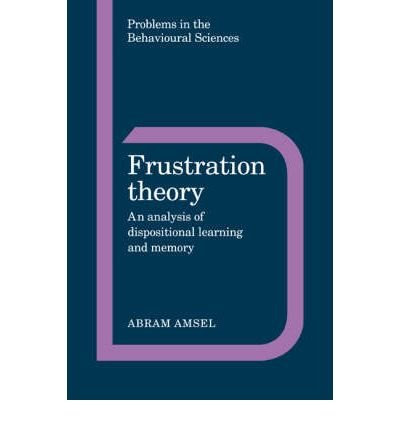 [(Frustration Theory: An Analysis of Dispositional Learning and Memory)] [Author: Abram Amsel] published on (November, 2006), by Abram Ams