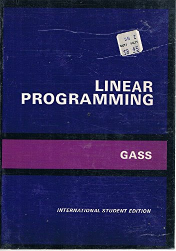 Linear programming: methods and applications, by Saul I. Gass