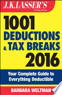 J.K. Lasser's 1001 Deductions and Tax Breaks 2016
