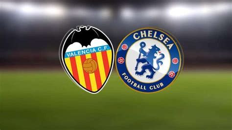 valencia  chelsea champions league