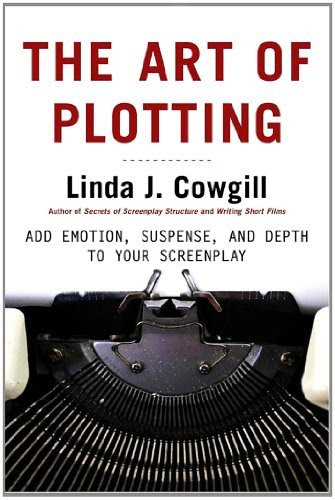 The Art of Plotting: Add Emotion, Suspense, and Depth to your ScreenplayBy Linda J. Cowgill