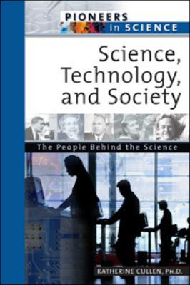 Science, Technology, and Society The People Behind The ...