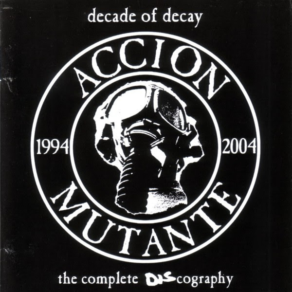 Accion Mutante - Decade Of Decay - The Complete Discography - 2005