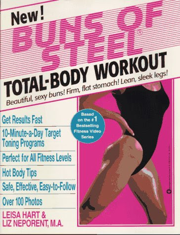 Buns of Steel Total Body Workout, by Leisa Hart, Liz Neporent