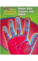 Holt Science & Technology: Student Edition (D) Human Body Systems and Health 2005, by RINEHART AND WINSTON HOLT