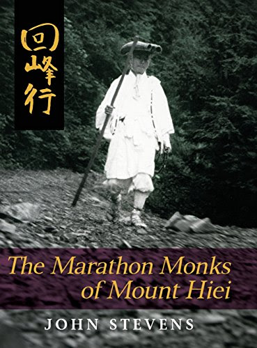 The Marathon Monks of Mount Hiei, by John Stevens