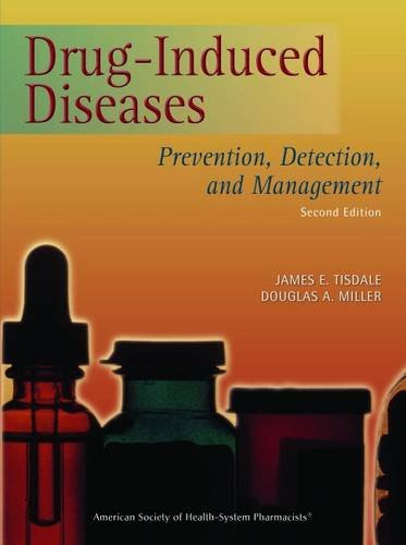 Drug-Induced Diseases: Prevention, Detection, and ManagementFrom Brand: American Society of Health-System Pharmacists