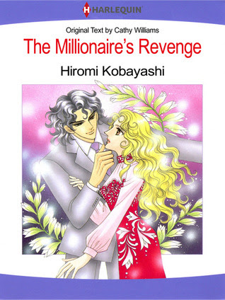 The Millionaire's Revenge (Harlequin Romance Manga)
