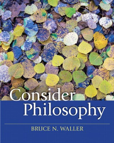 Consider PhilosophyBy Bruce N. Waller