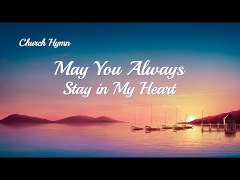 "May You Always Stay in My Heart" | 2019 English Christian Song With Lyrics