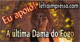 Eu apoio o lançamento d'A última Dama do Fogo