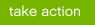 take action