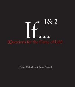If...1 & 2, Questions for the Game of Life, by Evelyn McFarlane, James Saywell