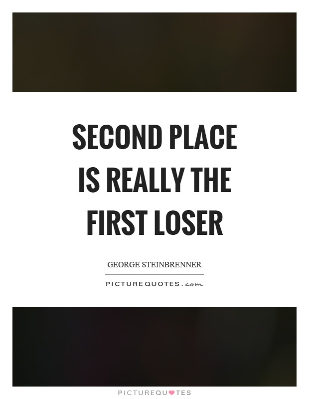 Second Place Quotes Sayings Second Place Picture Quotes
