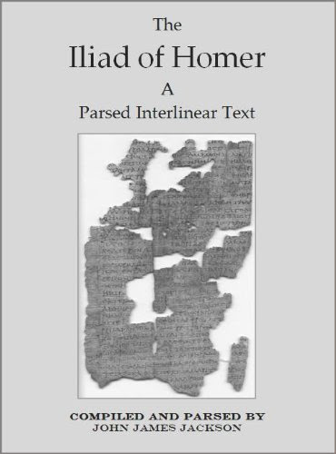 The Iliad of Homer a Parsed Interlinear Text, Book 9 (The Iliad of Homer a Parsed Interlinear Text In 24 Books)By John Jackson