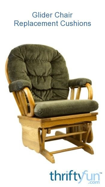Gliders · swings · rocking chairs · benches · tables · accessories · children · rockers & rocking horses · high chairs · playsets · children's catalog. Finding Glider Chair Replacement Cushions | ThriftyFun