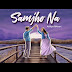 Samjho Na Lyrics - Aditya Rikhari | LastBliss