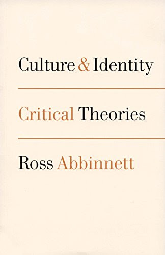 Culture and Identity: Critical Theories (Politics and Culture series)By Ross Abbinnett