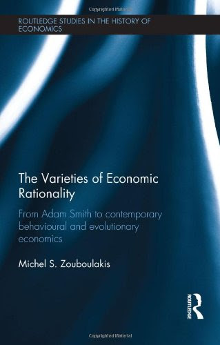 The Varieties of Economic Rationality: From Adam Smith to Contemporary Behavioural and Evolutionary Economics (Routledge Studies in the His
