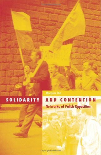 Solidarity And Contention: Networks Of Polish Opposition (Social Movements, Protest and Contention)