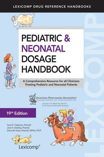 Pediatric & Neonatal Dosage Handbook (Pediatric Dosage Handbook), by Carol K. Taketomo