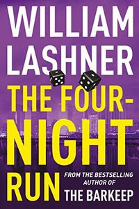 The Four-Night Run by William Lashner