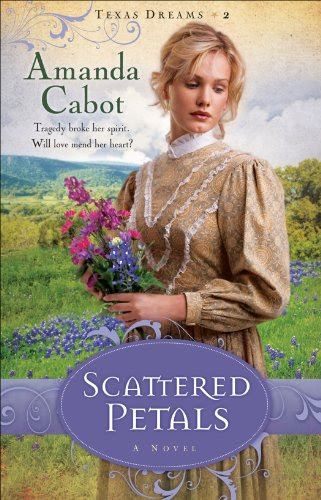 Scattered Petals (Texas Dreams Book #2): A Novel