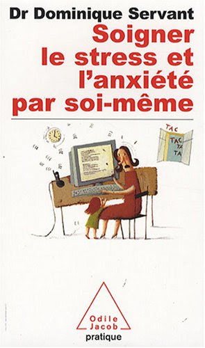 Soigner Le Stress ET L'Anxiete Par Soi-Meme (French Edition)