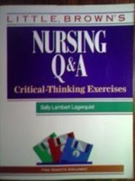 Little, Brown's Nursing Q&a: Critical-Thinking Exercises, by diane m. billings, Sally L. Lagerquist, Lagerquist