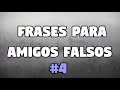 Frase Para Amigos Falsos