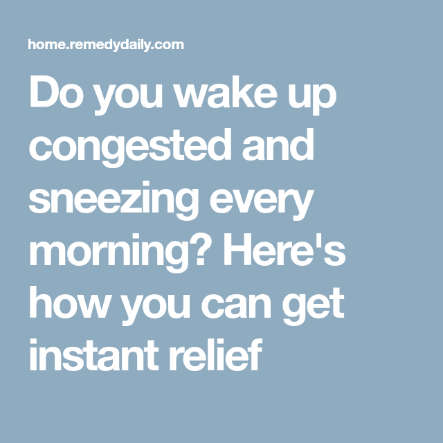 7+ Why Am I Congested In The Morning For You