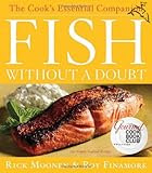 Fish Without a Doubt: The Cook's Essential Companion