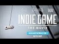 Indie Game: The Movie Le Film Complet en Francais 2012