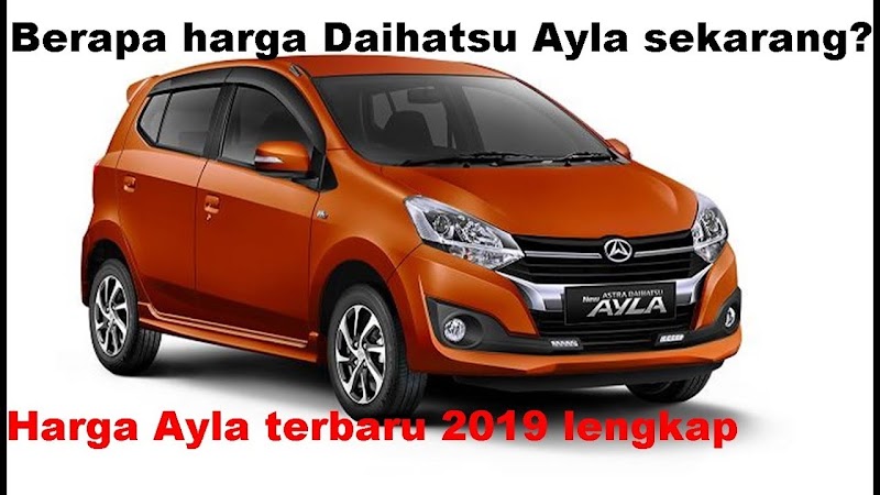 16 Harga Mobil Ayla Baru Tahun 2019, Info Terkini!