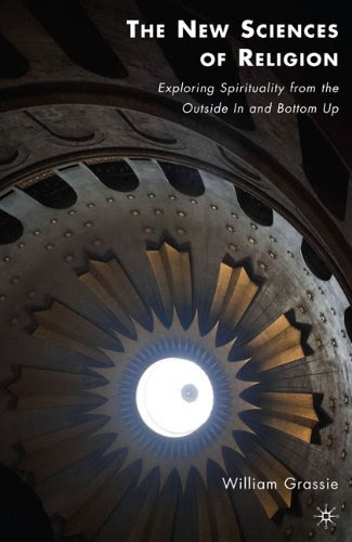 The+New+Sciences+of+Religion%3A+Exploring+Spirituality+from+the+Outside+In+and+Bottom+Up The+New+Sciences+of+Religion%3A+Exploring+Spirituality+from+the+Outside+In+and+Bottom+Up