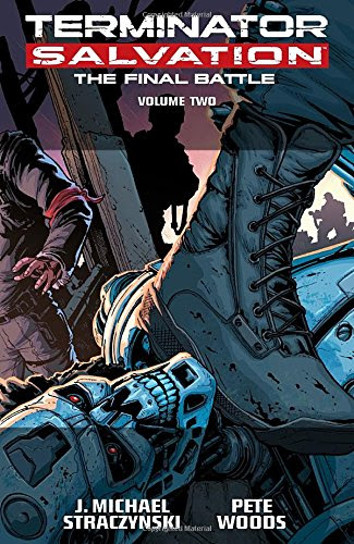 Terminator Salvation: Final Battle Volume 2, by J. Michael Straczynski