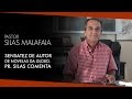 Sensatez de Autor de Novelas da Globo. Pr. Silas Malafaia Comenta