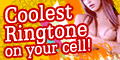 Coolest Ringtone on Your Cell!