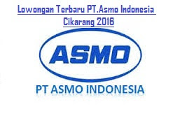 Lowongan Terbaru PT.Asmo Indonesia Cikarang 2016